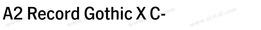 A2 Record Gothic X C字体转换 A2 Record Gothic X C字体转换